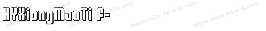 HYXiongMaoTi F字体转换